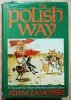 Adam Zamoyski The Polish Way. A Thousand-Year History of the Poles and Their Culture